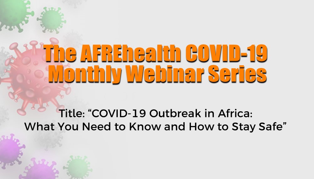Responses to Questions from Webinar entitled “COVID-19 Outbreak in Africa: What You Need to Know and How to Stay Safe" part 1